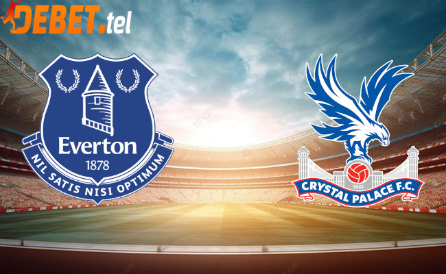 Debet Soi kèo bóng đá - Everton vs Crystal Palace Ngoại hạng Anh 20/02/2024 03:00 Thứ ba