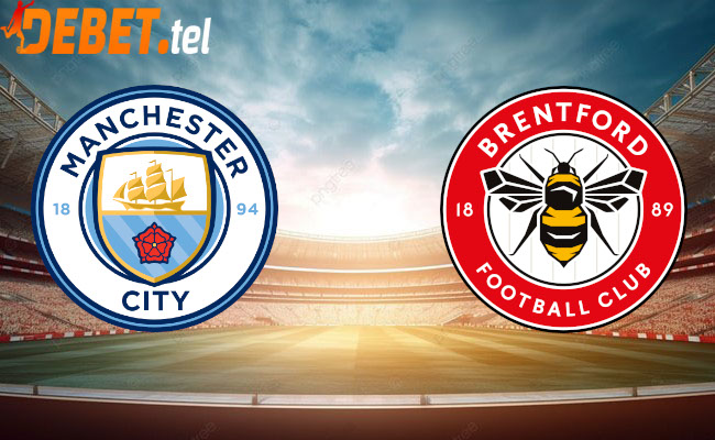Debet Soi kèo bóng đá - Manchester City vs Brentford Ngoại hạng Anh 21/02/2024 02:30 Thứ tư